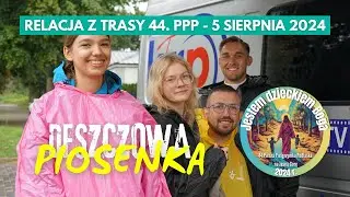 DESZCZOWA PIOSENKA - relacja z trasy 44. PPP - 5 sierpnia 2024 r.