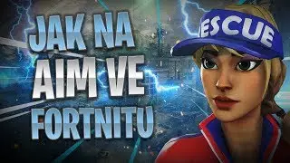 Tutori&aacute;l | Jak na AIM ve FORTNITE BATTLE ROYALE!