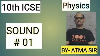 10th - ICSE- Physics &rsquo; &ldquo;|| Sound || . # 01 .BY- Atma Sir.&lrm;⁨@AtmaAcademy⁩
