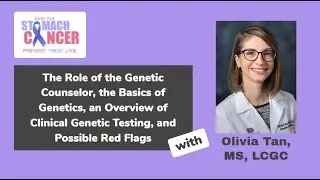 Genetic Risk and Family Testing with Olivia Tan, MS, LCGC