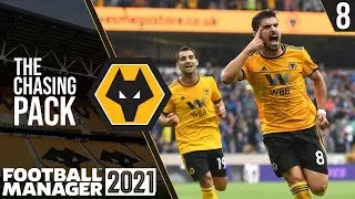 END OF THE SEASON! TOP 4?! | Football Manager 2021 | Wolves | The Chasing Pack | Episode 8 | FM21