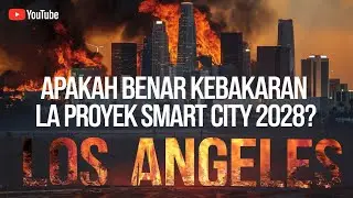 Kebakaran Los Angeles, Benarkah Proyek Smart City 2028? - Penyebab Kebakaran di Los Angeles