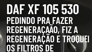 🚨 DAF XF 105 530 pedindo regeneração e sem força! Veja o que causava a falha! 💀🔧