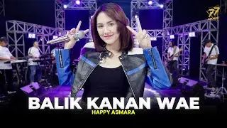 HAPPY ASMARA - BALIK KANAN WAE | Feat. OM SERA (Official Music Video)