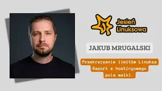 Przekraczanie limitów Linuksa — raport z hostingowego pola walki – Jakub Mrugalski | JL 2025