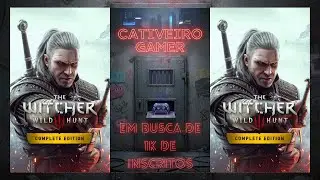 Em busca de 1k de inscritos - The Witcher 3: Wild Hunt