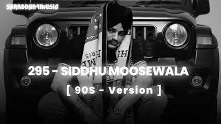 295 (90s song ) - New Version | Siddhu moosewala | The Most Popular Song | Shraddha4Music 