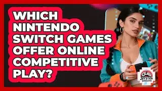 Which Nintendo Switch Games Offer Online Competitive Play?