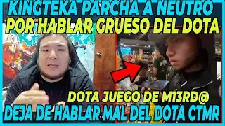 🔥PICANTE 🔥 KINGTEKA PARCHA A NUETRO POR HABLAR GRUESO DEL DOTA  | DOTA 2 vs FREE FIRE