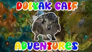 Guild Wars 2: Dolyak Calf Adventures