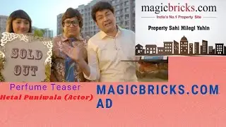 Magicbricks TVC | Perfume Teaser | Property Sahi Milegi Yahin (Price Trends) | Hetal Puniwala
