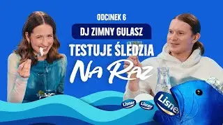 &ldquo;Albo rybki albo grzybki&rdquo; DJ Zimny Gulasz wybiera śledzia | Pierwszy raz na raz