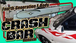 4th Gen F-Body Door Crash Bar Removal | Weight Reduction | Firebird | Trans Am | Camaro | 1993-2002