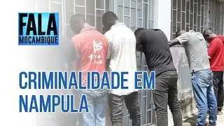 CRIMINALIDADE EM NAMPULA