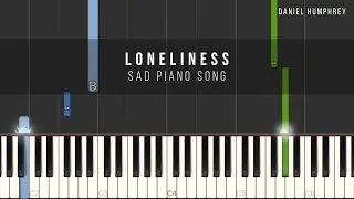 Sad Piano Song - Loneliness (Piano Tutorial) - Daniel Humphrey