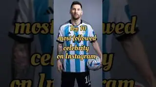 📸🌍 Top 10 Most Followed Celebrities on Instagram | All Time🔥 #celebrity #mostfollowed #shorts #viral