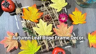 5 Autumn Leaf Rope Frame Decor
