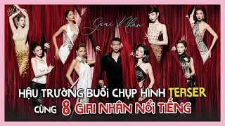 Hậu trường buổi chụp hình Teaser cùng 8 giai nhân nổi tiếng | Giai Nhân Runway Show 2024