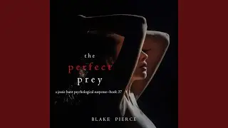Chapter 104 - The Perfect Prey (A Jessie Hunt Psychological Suspense Thriller&mdash;Book Thirty-Seven)