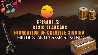 Episode 5 : Basic Alankars | Foundation of Creative Singing | Riyaz with Alankars