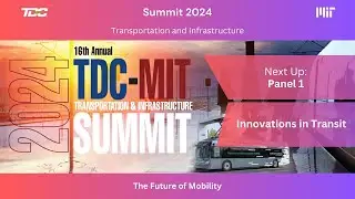 2024 TDC-MIT Summit | Panel | Innovation in Transit