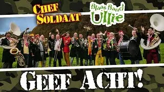 Chef Soldaat & BB Ullie - Geef Acht! | Carnaval 2018