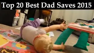 BEST DAD SAVES COMPILATION 2015