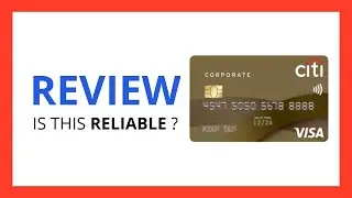 CITI CORPORATE CARD : Test & Review in 2024 (is this Citi bank credit card reliable?)