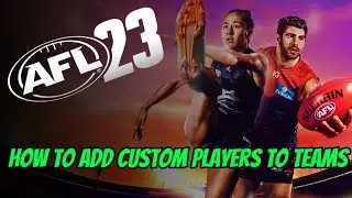 HOW TO ADD CUSTOM PLAYERS ON TEAMS IN AFL 23