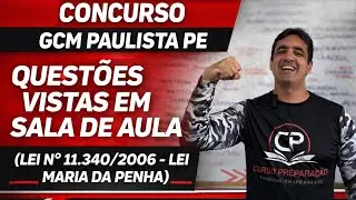 RESOLUÇÃO DE QUESTÕES DA LEI Nº 11.340/2006  LEI MARIA DA PENHA | PROVA GCM PAULISTA-PE