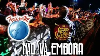 CPM 22 - N&atilde;o V&aacute; Embora (Ao Vivo no Rock in Rio)