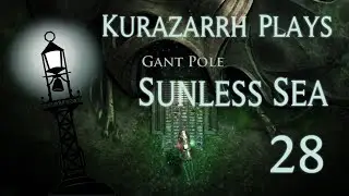 Dissecting Blemmigans and Exploring Gant Pole | Kurazarrh Plays Sunless Sea | Ep 28