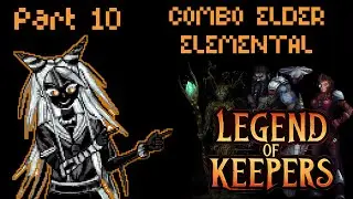 COMBO ELDER ELEMENTAL - Legend of Keepers: Deluxe Edition [#10][BLIND] Playthrough
