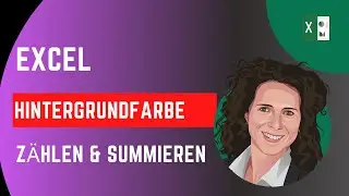 Excel Hintergrundfarbe z&auml;hlen und Zellen summieren