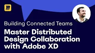 Master Distributed Design Collaboration with Adobe XD | Efficient Remote Team Workflows