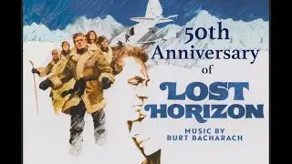 50th Anniversary tribute to LOST HORIZON  1973  Music :Burt Bacharach / Liv Ullmann / Olivia Hussey