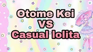 Otome kei VS Casual lolita -eng subs