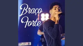 Bra&ccedil;o Forte