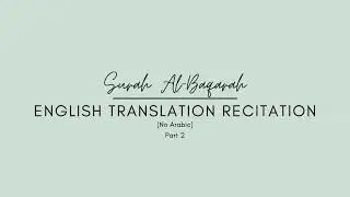 Quran Surah Al-Baqarah Part 2 | English Translation Recitation (No Arabic)