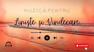 Muzică pentru Liniște, Vindecare și Conectare Interioară