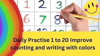 Daily Practise Learn 1 to 20 Improve identification and counting skills, Learn colors with counting