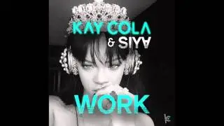 Work - Kay Cola x Siya (Jon Famous Remix)