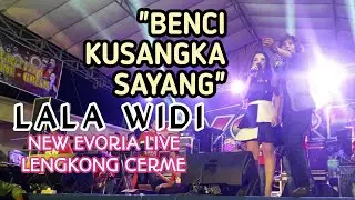 BENCI KUSANGKA SAYANG LALA WIDI OM NEW EVORIA COVER LIVE LENGKONG CERME GRESIK [COVER] HOST CAK RENO