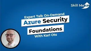 Azure Security Foundations │ Expert Talk │Skill Me UP Academy