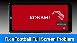 eFootball Full Screen Problem in Phone || Fix efootball Full Screen Problem 2025