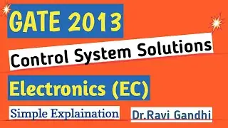 GATE 2013 EC Control System Solution | Dr. Ravi Gandhi |  Control Circuits Pathshala