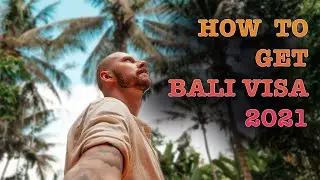 How To Apply For a Bali Visa in 2021 (Start of July)