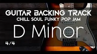 Chill Soul Funky Pop Guitar Backing Track Jam In D Minor