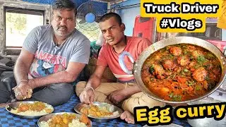 Aaj Egg curry Banega itne Dino Baad || All day with Indian truck Driver || #vlog