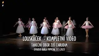 Louskáček - KOMPLETNÍ VIDEO  - ZUŠ Chrudim - 31.5.2023